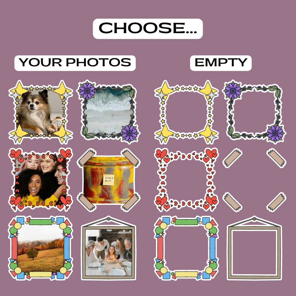Choose from adding custom photos and pictures into the frame stickers, or leave it empty for a personal written message inside.